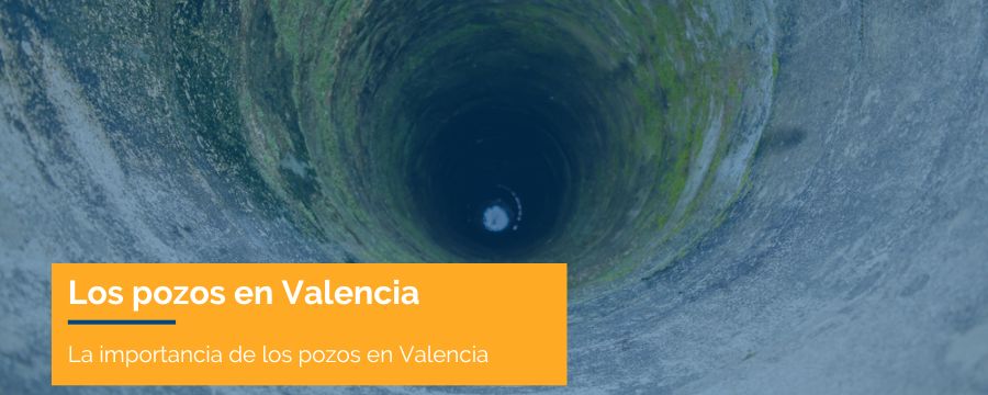 la importancia de la realizacion de pozos en valencia